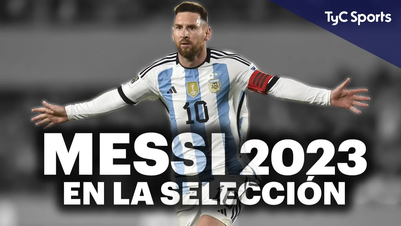 EL 2023 DE LIONEL MESSI EN LA SELECCIÓN ARGENTINA INFORME