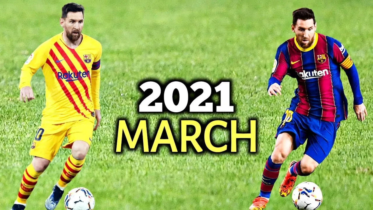 Lionel Messi Continues His Form – March 2021