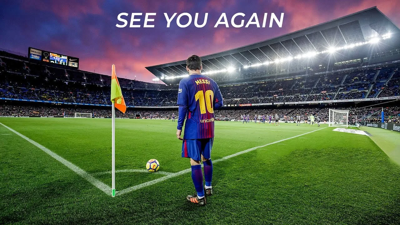 THANK YOU, LIONEL MESSI – "See You Again!"