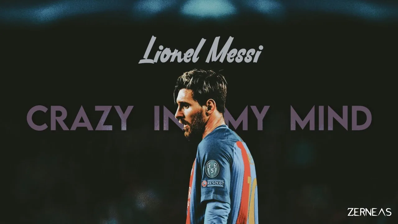 Lionel Messi || Crazy In My Mind [Edit]