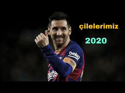 [Leo Messi] skilss 2020 hejan çilelerimiz