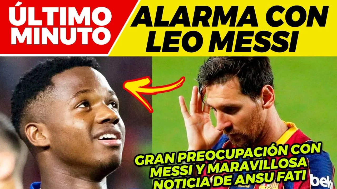 ALERTA ROJA con LEO MESSI MARAVILLOSA NOTICIA de ANSU FATI