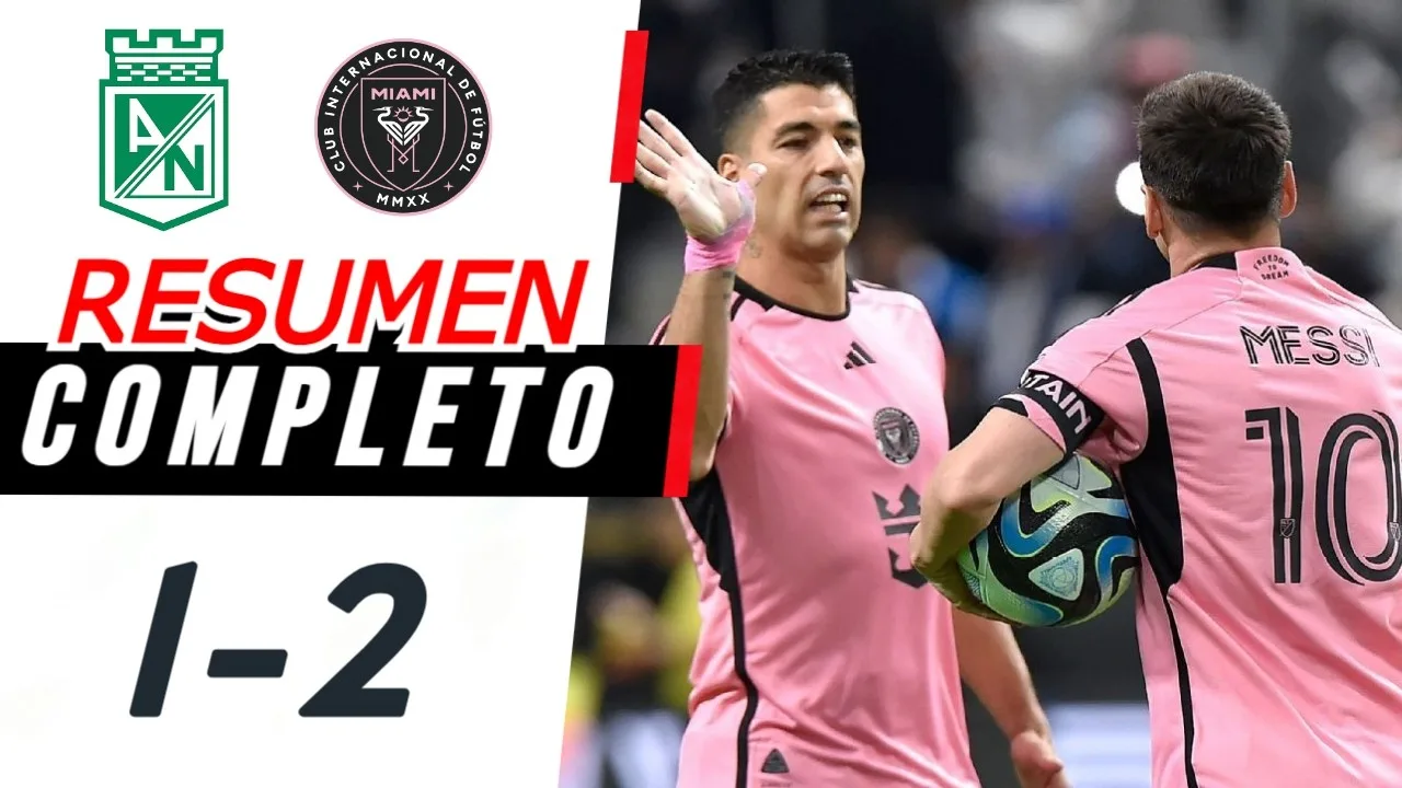 ATLETICO NACIONAL VS INTER MIAMI RÉSUMÉ COMPLET | AMICALE INTERNATIONALE 2026 | LIONEL MESSI