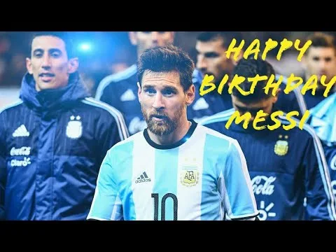 Happy Birthday Lionel Messi – Status HD