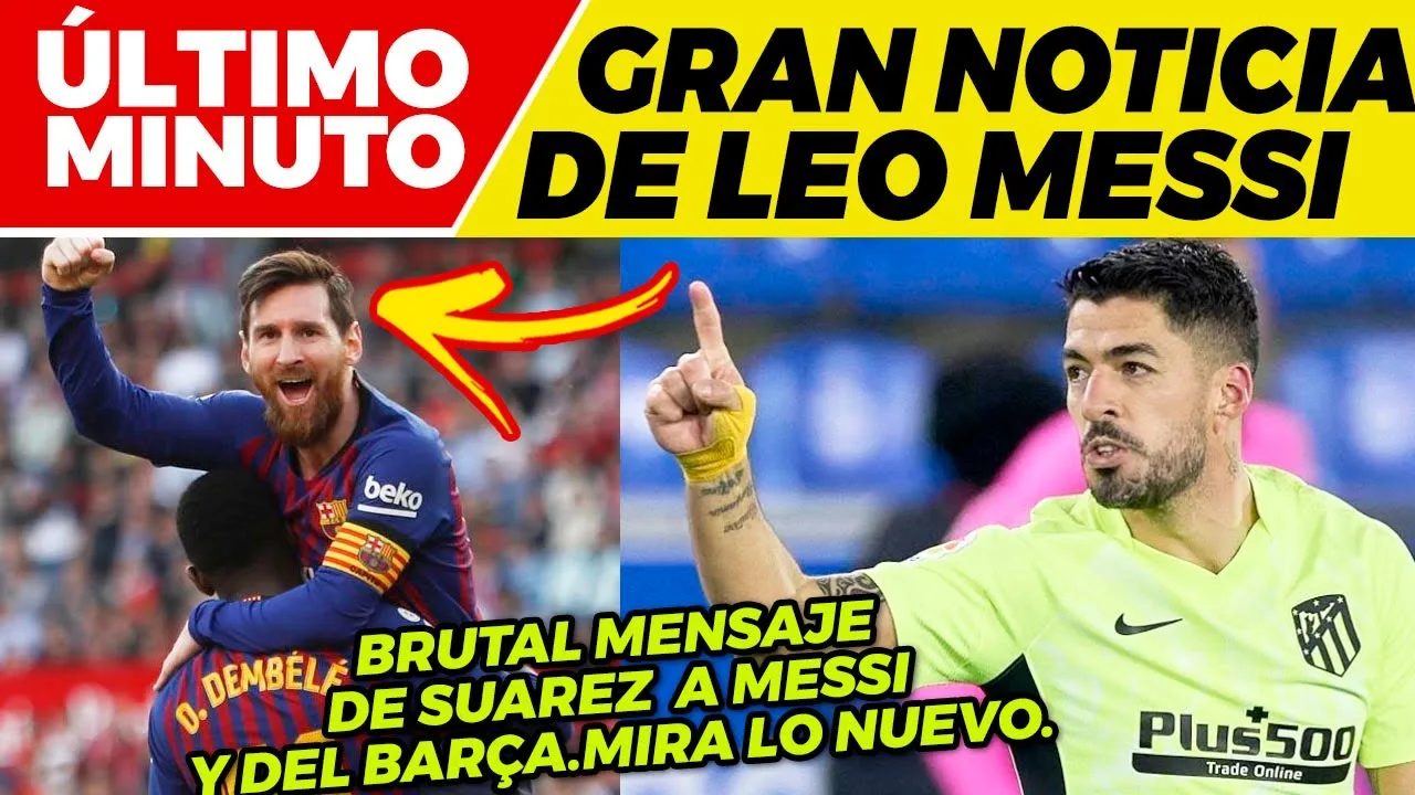 MARAVILLOSA NOTICIA de LEO MESSI NOTICIA SORPRESA de LUIS