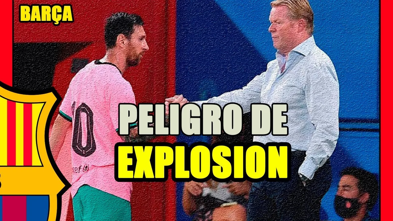 LEO MESSI está descontrolado y KOEMAN se ha metido en LA