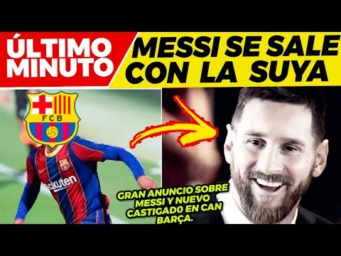OFICIAL: GRAN ANUNCIO de LEO MESSI NUEVO “CASTIGADO” en el
