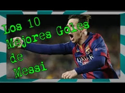 Los 10mejores goles de Messi… Según los fans