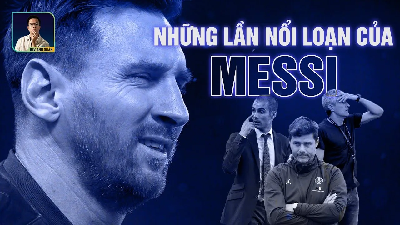 NHỮNG LẦN NỔI LOẠN, “BẬT” HLV CỦA LIONEL MESSI