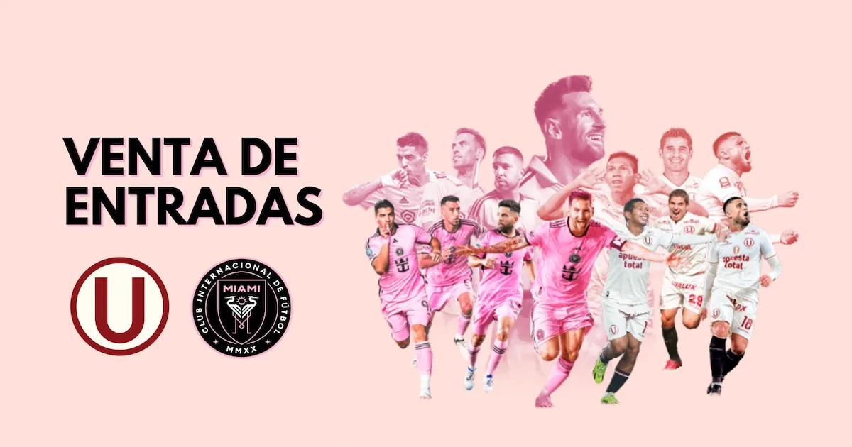 Billets pour l’Universitario vs Inter Miami de Lionel Messi : prix et où acheter des billets pour le match amical historique