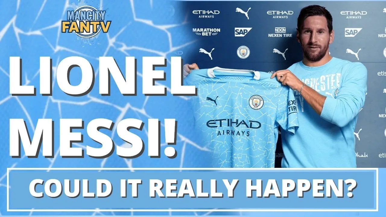 MAN CITY FAN TV LIVE 9:30PM: LIONEL MESSI – COULD IT HAPPEN?