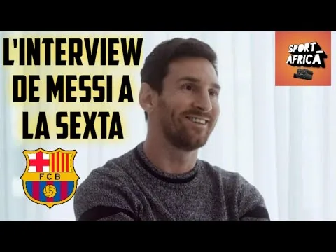 Retour sur l'interview de Lionel Messi donnée à