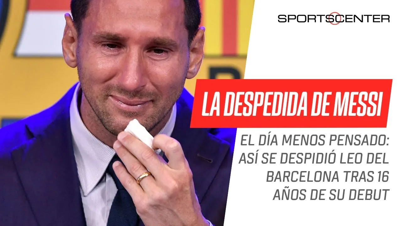 LA DESPEDIDA COMPLETA DE #MESSI: "Estoy muy triste
