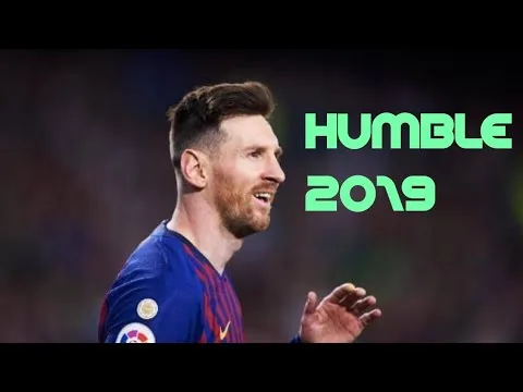 Leo messi 2018/19 Best goals – Kendrick Lamar humble