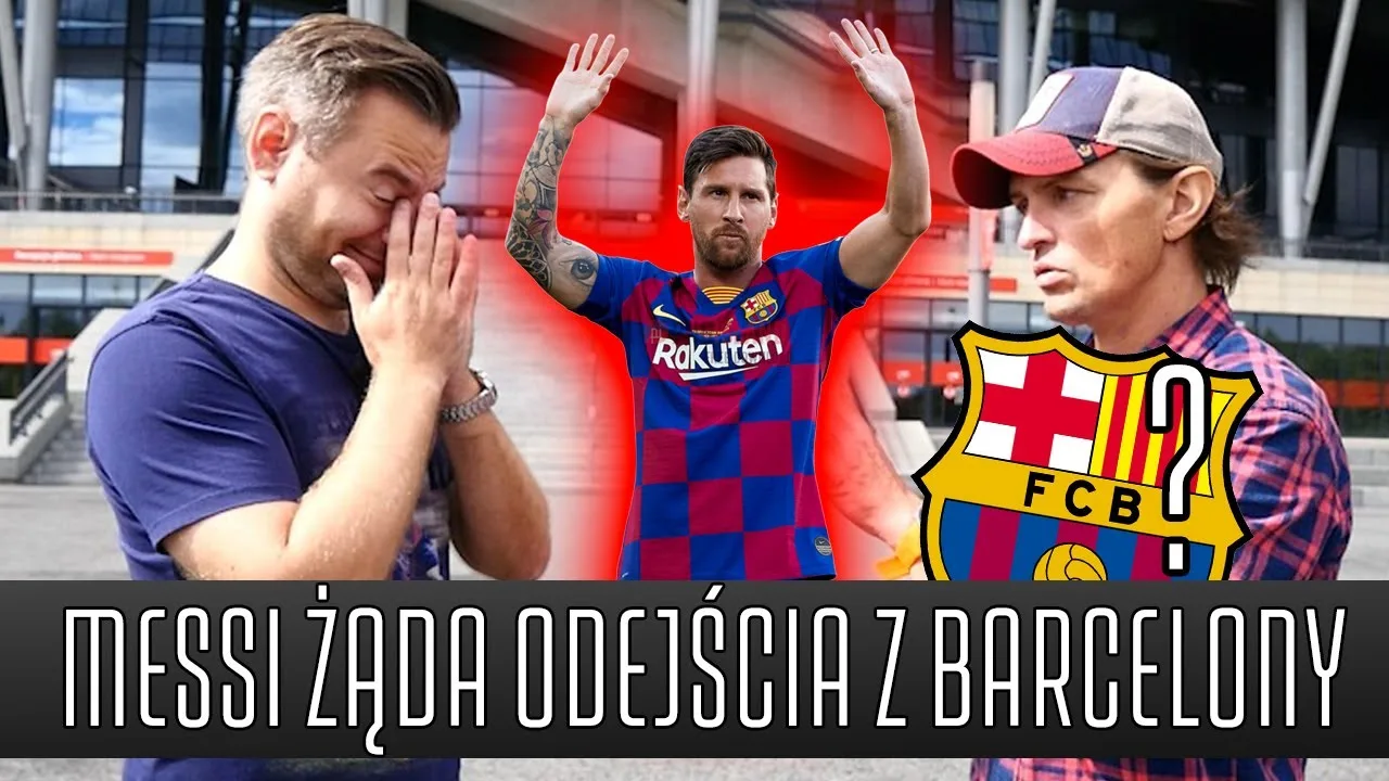 LEO MESSI ŻĄDA ODEJŚCIA Z BARCELONY! – SMOKOWSKI I STANOWSKI