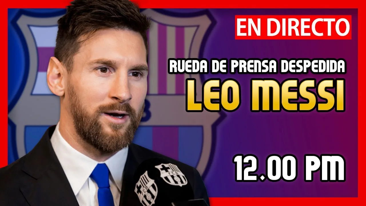 🔴RUEDA DE PRENSA DESPEDIDA LEO MESSI EN DIRECTO🚨