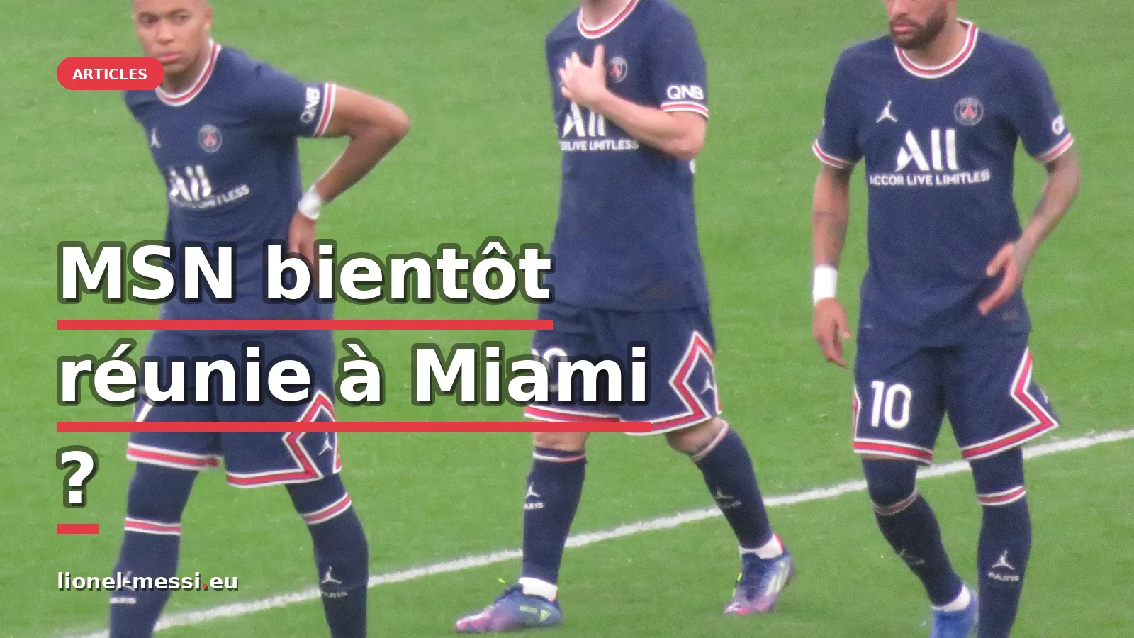 Neymar vers Miami : Réunification de la MSN en débat pour la MLS
